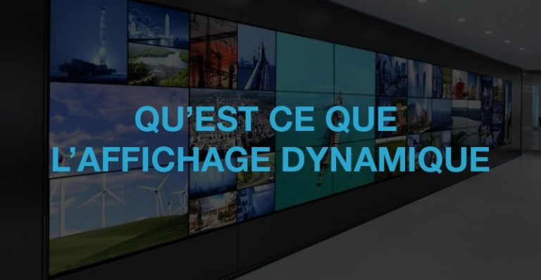 Qu'est ce que l'affichage dynamique et est ce efficace  Winlight